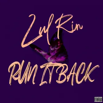 Run It Back by Lul Rin