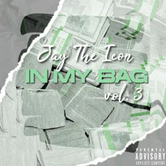 In My Bag, Vol. 3 by Jay the Icon