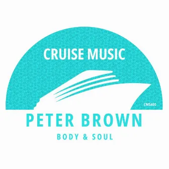 Body & Soul by Peter Brown