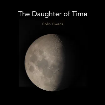 The Daughter of Time by Colin Owens