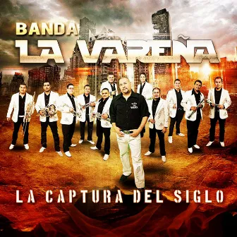 La Captura del Siglo by Banda La Vareña