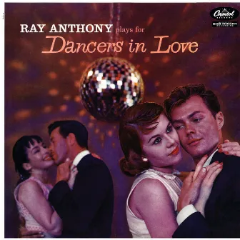 Ray Anthony Plays For Dancers In Love by Ray Anthony