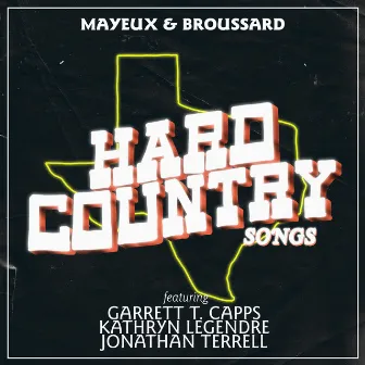 Hard Country Songs by Mayeux & Broussard