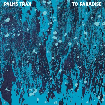 To Paradise by Palms Trax