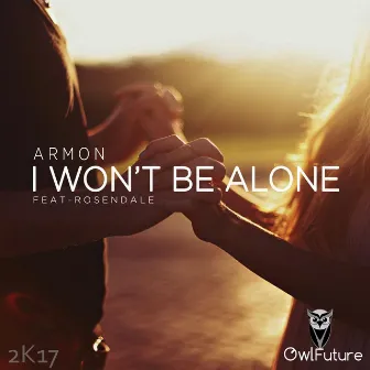 I Won't Be Alone by Armon