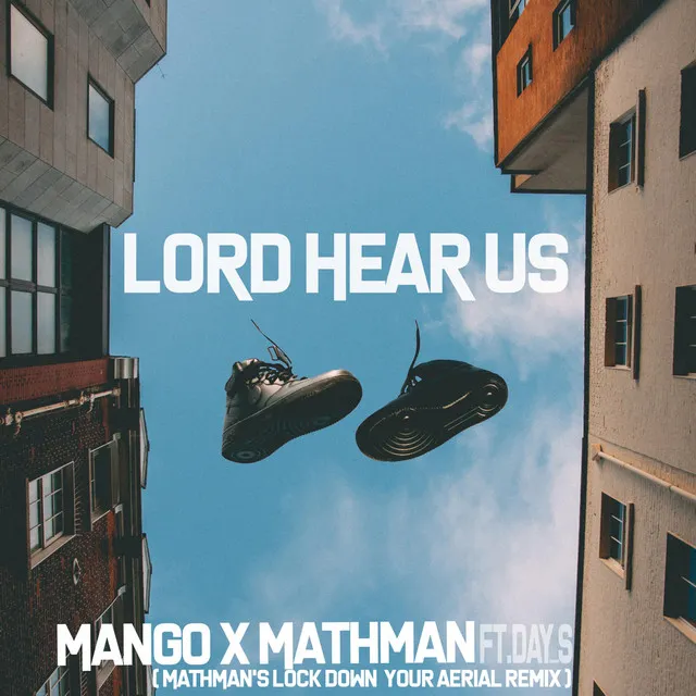 Lord Hear Us (MathMan's Lock Down Your Aerial Remix)