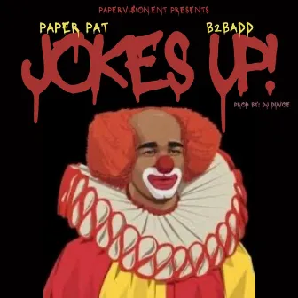 Jokes Up (feat. B2BADD) by Paper Pat