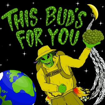 THIS BUD'S FOR YOU by Bud Stankz