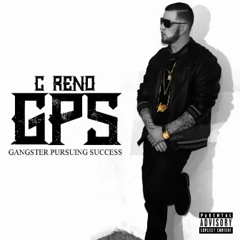 G.P.S. Gangster Pursuing Success by C.Reno