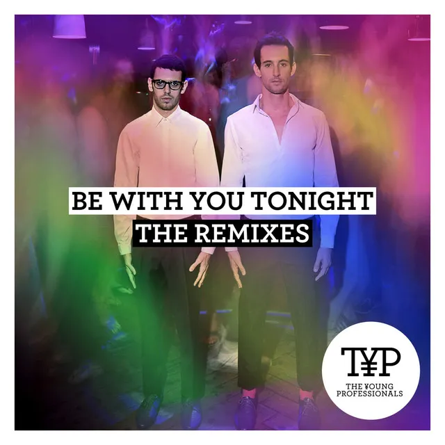 Be With You Tonight (The Remixes)