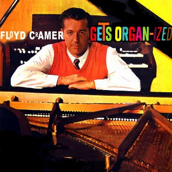 Floyd Cramer Gets Organized by Floyd Cramer