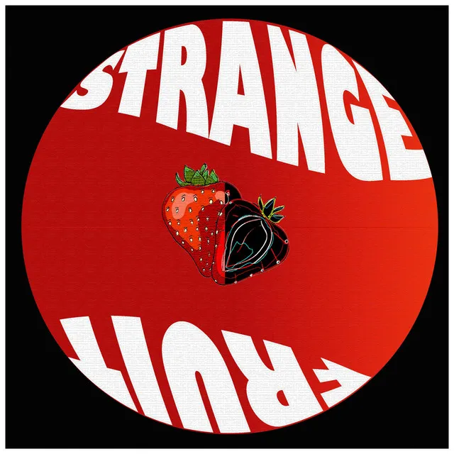 Strange Fruits