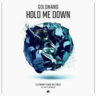 Hold Me Down by Goldhand