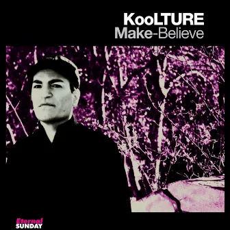 Make-Believe by KooLTURE