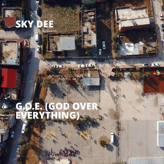 G.O.E. (God Over Everything) by Sky Dee