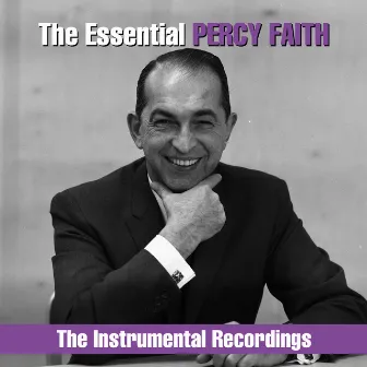 The Essential Percy Faith - The Instrumental Recordings by Percy Faith & His Orchestra