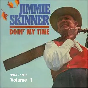 Doin' My Time Vol.1 1947-1963 by Jimmie Skinner