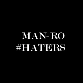 Haters by Man-Ro