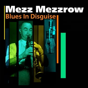 Blue In Disguise by Mezz Mezzrow