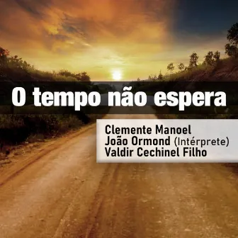 O Tempo Não Espera by João Ormond