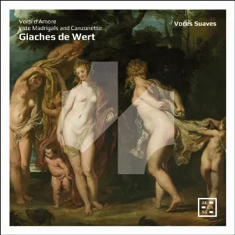 Giaches de Wert: Versi d'Amore by Voces Suaves