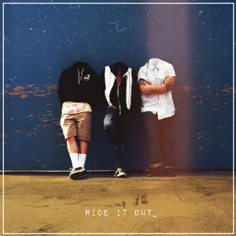 Ride It Out by Radical Something