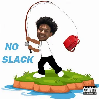 No Slack by Jaysmoove