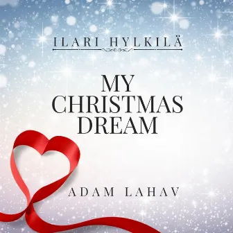 My Christmas Dream by Ilari Hylkilä