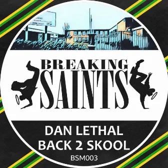 Back 2 Skool (Original) by Dan Lethal