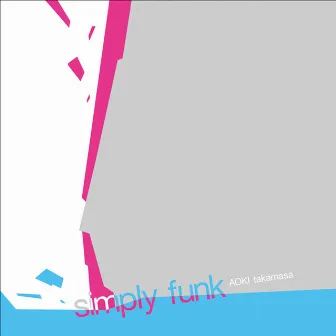 simply funk by Aoki Takamasa