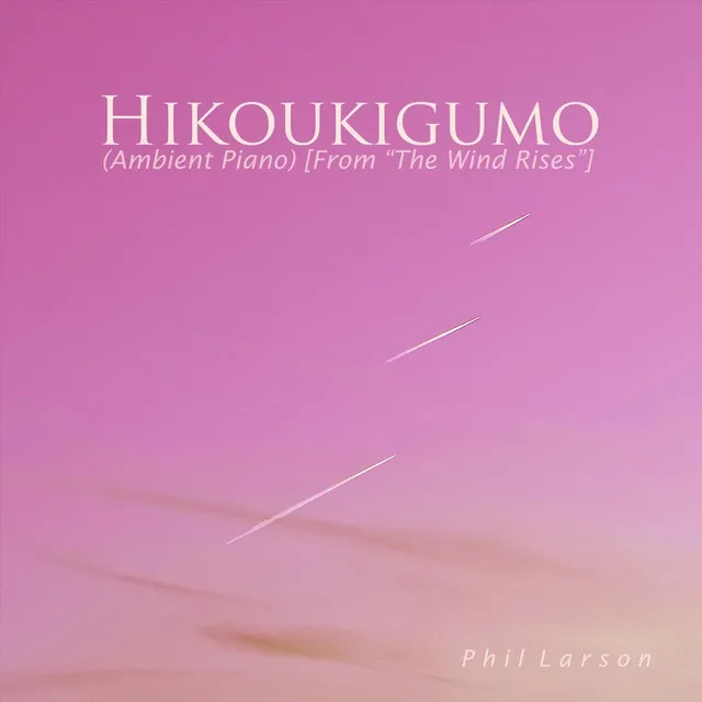 Hikoukigumo (Ambient Piano) [From "The Wind Rises"]