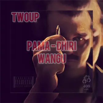 Pama - Dhiri Wangu (Radio Edit) by Twoup