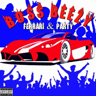 Ferrari & Party by Bossbeezy