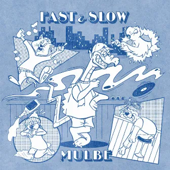 FAST&SLOW by MULBE