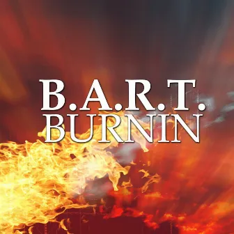 Burnin' by Bart.