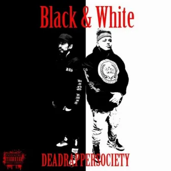 Black & White by Deadrappersociety