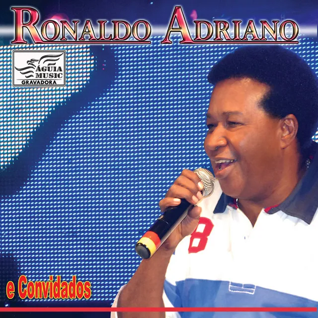 Ronaldo Adriano e Convidados (Ao Vivo)