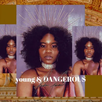 Young & Dangerous by Indira Imani