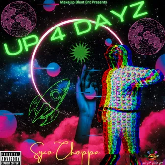 Up 4 Dayz by Syco Choppa