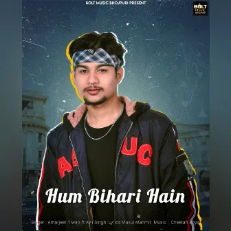 Hum Bihari Hain by Amarjeet Tiwari