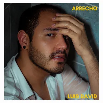 Arrecho by Luis David