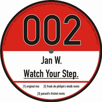 Watch Your Step. by Jan W.