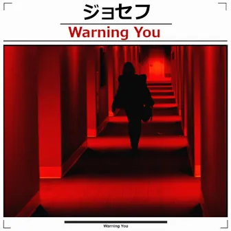 Warning You by Seph