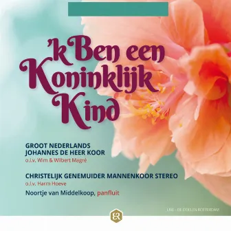 'k Ben Een Koninklijk Kind (Live De Doelen Rotterdam) by Noortje van Middelkoop