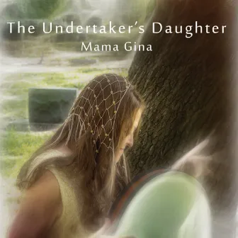 The Undertaker's Daughter by Mama Gina