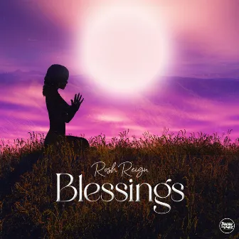 Blessings by Rosh Reign