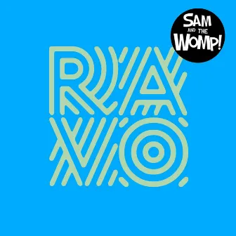 Ravo by Sam And The Womp