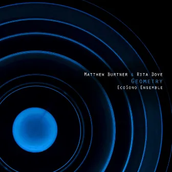 Matthew Burtner & Rita Dove: Geometry by EcoSono Ensemble