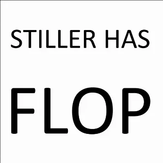 Flop by Stiller Has