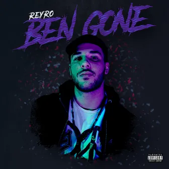 Ben Gone by Reyro